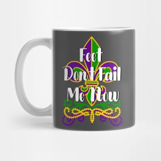 Feet Don't Fail Me Now Mug